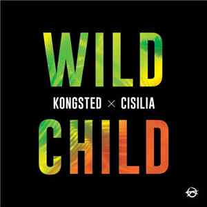 Kongsted X Cisilia - Wild Child