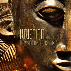 Kristian (Elysium) - My Vision Of Trance Mix