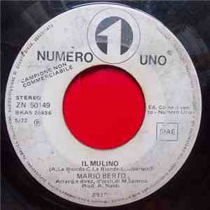 Mario Berto - Il Mulino / Le Tue Illusioni