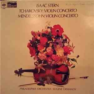 Mendelssohn / Tchaikovsky - Isaac Stern, Philadelphia Orchestra, Eugene Ormandy - Violin Concertos