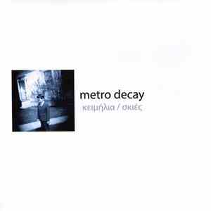 Metro Decay - Κειμήλια / Σκιές
