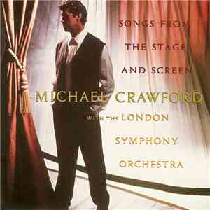 Michael Crawford With The London Symphony Orchestra - Songs From The Stage And Screen