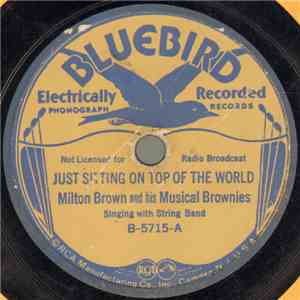 Milton Brown And His Musical Brownies - Just Sitting On Top Of The World / Loveless Love
