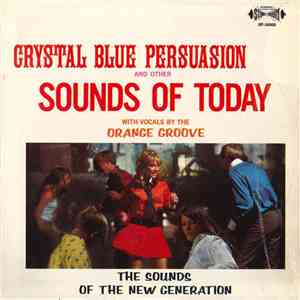 Orange Groove  - Crystal Blue Persuasion And Other Sounds Of Today