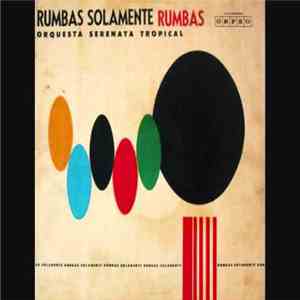 Orquestra Serenata Tropical - Rumbas Solamente Rumbas