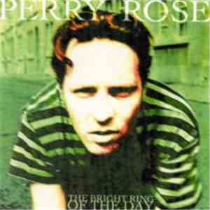 Perry Rose - The Bright Ring Of The Day