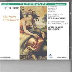 Philidor - Raphanel, Fournier, Litaker, Gardeil, Ensemble Vocal Sagittarius conducted by Michel Laplénie, La Grande Ecurie Et La Chambre Du Roy conducted by Jean-Claude Malgoire - Carmen Saeculare