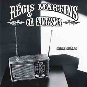 Régis Martins & Cia Fantasma - Ondas Curtas