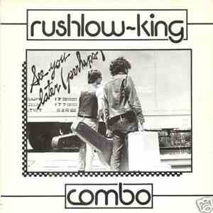 Rushlow-King Combo - See You Later (Perhaps)