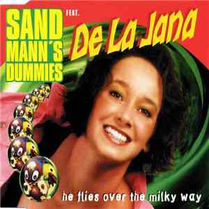 Sandmann's Dummies Feat. De La Jana - He Flies Over The Milky Way