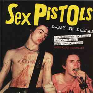 Sex Pistols - D-Day In Dallas