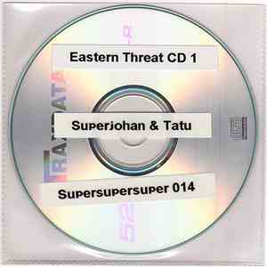 Superjohan & Tatu  - Eastern Threat CD 1
