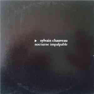 Sylvain Chauveau - Nocturne Impalpable