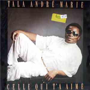 Tala André-Marie - Celle Qui T'A Aimé