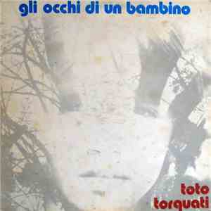 Toto Torquati - Gli Occhi Di Un Bambino