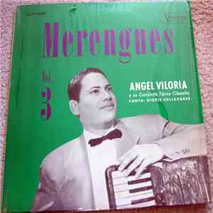 Angel Viloria Y Su Conjunto Típico Cibaeño - Merengues Vol. 3