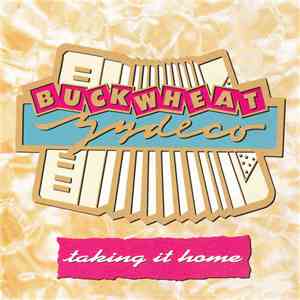 Buckwheat Zydeco - Taking It Home