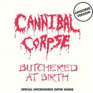 Cannibal Corpse - Butchered At Birth