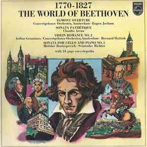 Concertgebouw Orchestra, Amsterdam - Eugen Bochum, Claudio Arrau, Arthur Grumiaux / Concertgebouw Orchestra, Amsterdam - Bernard Haitink, Mstislav Rostropovich - Sviatoslav Richter - 1770-1827 The World Of Beethoven