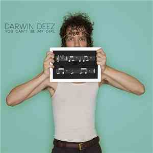 Darwin Deez - You Can't Be My Girl