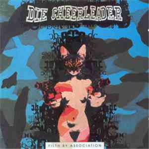 Die Cheerleader - Filth By Association