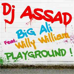 DJ Assad Feat. Big Ali & Willy William - Playground