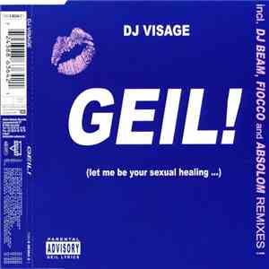DJ Visage - Geil! (Let Me Be Your Sexual Healing...)