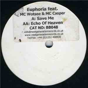 Euphoria  Feat. MC Wotsee & MC Casper - Save Me / Echo Of Heaven