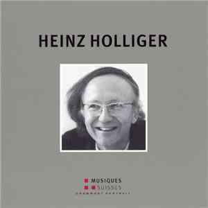 Heinz Holliger - Heinz Holliger
