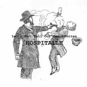 Hospitalle - Let's Not Tell Our Sad Stories
