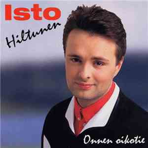 Isto Hiltunen - Onnen Oikotie