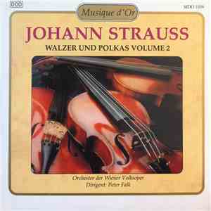 Johann Strauss, Orchester der Wiener Volksoper, Peter Falk  - Walzer Und Polkas Volume 2