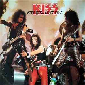 Kiss - Kiss Still Love You