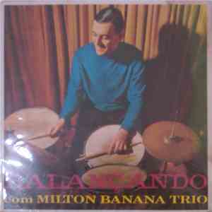 Milton Banana Trio - Balançando Com Milton Banana Trio