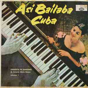 Orquesta De Danzones De Antonio Maria Romeu - Así Bailaba Cuba Volumen 1
