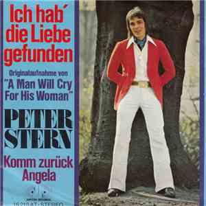 Peter Stern  - Ich Hab' Die Liebe Gefunden (A Man Will Cry For His Woman)