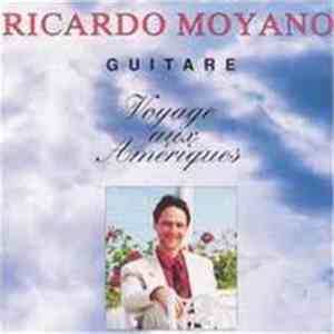Ricardo Moyano - Voyage Aux Ameriques