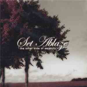 Set Ablaze - The Other Side of Serenity