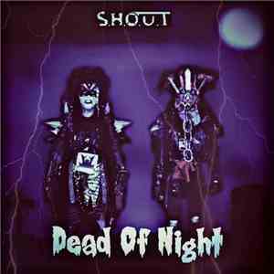 S.H.O.U.T - Dead Of Night