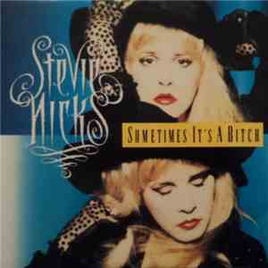 Stevie Nicks - Sometimes It's A Bitch