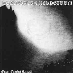Tenebrae In Perpetuum - Onori Funebri Rituali