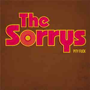 The Sorrys - Pity Fuck
