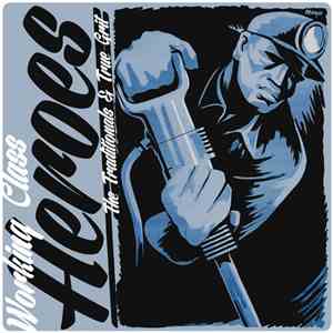The Traditionals & True Grit  - Working Class Heroes