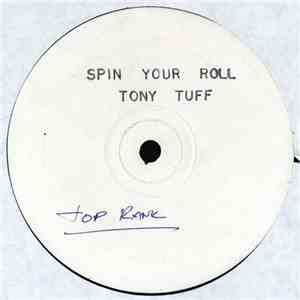 Tony Tuff / Hutchy & Dick - Spin Your Roll / The Dollar