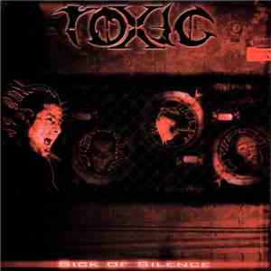 Toxic  - Sick Of Silence
