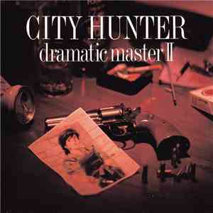 Various - City Hunter Dramatic Master II / シティーハンター ドラマティックマスターⅡ