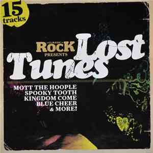 Various - Classic Rock Presents: Lost Tunes