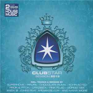 Various - Clubstar ‎Session 2013