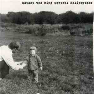 Various - Detect The Mind Control Helicopters