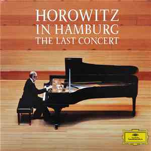Vladimir Horowitz - Horowitz In Hamburg - The Last Concert